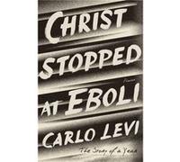 Christ Stopped at Eboli by Carlo Levi Carlo Levi (Auteur)