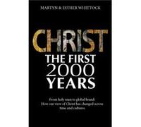 Christ The First Two Thousand Years by Martyn Whittock Martyn Whittock, Esther Whittock (Auteur)