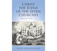 Christ the Judge of the Seven Churches: Revelation 1-3