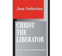 Christ the Liberator by Jon SobrinoPaul Burns Jon Sobrino (Auteur)