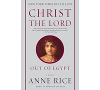 Christ the Lord: Out of Egypt: A Novel
