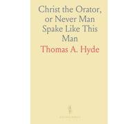 Christ the Orator, or Never Man Spake Like This Man