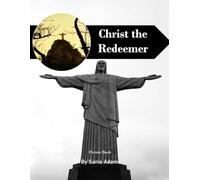 Christ the Redeemer: A Perfect Coffee Table Picture Book - Travel and Tourism Lovers