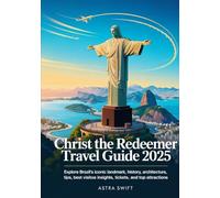 Christ the Redeemer Travel Guide 2025: Explore Brazil’s Iconic Landmark, History, Architecture, Adventure Tips, Best Visitor Insights, Tickets, and Top Attractions