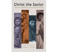 Christ the Savior: Historical Models for an Ecumenical Future