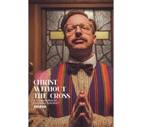 Christ Without The Cross: Evangelicalism as the Distributed Antichrist
