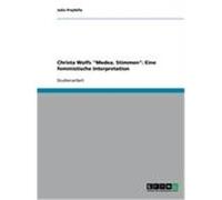 Christa Wolfs "Medea. Stimmen": Eine feministische Interpretation Przybilla, Julia (Auteur)