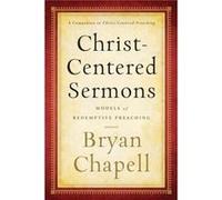 ChristCentered Sermons Models of Redemptive Preaching by Bryan Chapell Bryan Chapell (Auteur)