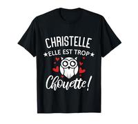 Christelle Elle Est Trop Chouette Citation Humour Maman T-Shirt