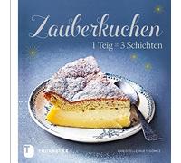 Christelle Huet-Gomez Zauberkuchen - 1 Teig = 3 Schichten (Relié)