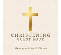 Christening Guest Book, Prayers, Blessings & Messages: Traditional Memory Keepsake For Friends & Family To Sign In and Share Well Wishes, With Photo Pages