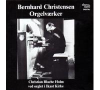 Christensen, Bernhard - Organ Music