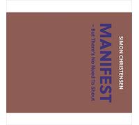 Christensen Simon - Manifest-But There's No Need to Shout [Import]