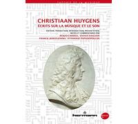 Christiaan Huygens : Écrits sur la musique et le son