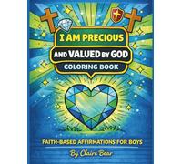 Christian Affirmations Coloring Book for Boys Faith-Based Positive Affirmations, Bible Verses & Confidence-Building Coloring Activities for Kids: ... Build Faith, Courage, and Confidence in God