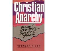 Christian Anarchy: Jesus' Primacy over the Powers