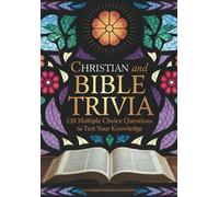 Christian And Bible Trivia Book: Multiple Choice Questions To Test Your Knowledge