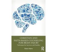 Christian and Faithbased Counseling for Brain Injury by Adams & Deana Executive Director & Hope Behavioral Health Adams Deana Executive Director Hope Behavioral Health (Auteur)