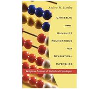 Christian And Humanist Foundations For Statistical Inference