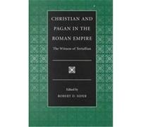 Christian and Pagan in the Roman Empire, Selections from the Fathers of the Church Tertullian (Auteur)
