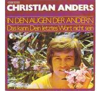 Christian Anders - In Den Augen Der Andern / Das Kann Dein Letztes Wort Nicht Sein - Chranders Records - 1C 006-30 402
