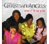 Christian Angels - Bring It to The Altar