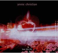 Christian, Annie - Love This Life [Import]