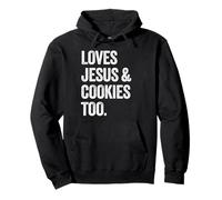 Christian Apparel, Loves Jesus and Cookies Too, Cookie Lover Sweat à Capuche