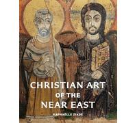 Christian Art of the Near East /anglais