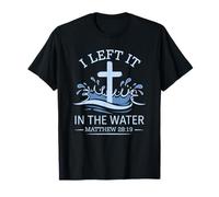 Christian Baptism I Left It In Water Matthew 28:19 Croix T-Shirt