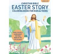 Christian Bible Easter Story Coloring Book for Kids and Teens: Read, Color, and Learn About the Final Week of the Life of Jesus | Holy W oloring Pages | Easter Basket Stuffers