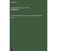 Christian Blinkenberg; K. F. Kinch: Lindos. Iii: Le Sanctuaire D'athana Lindia Et L'architecture Lindienne. Tome Ii