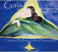 Christian Bollmann & der Obertonchor - Gaia-Klanggebet Für Mutter Erde