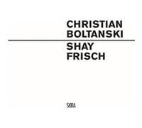 Christian Boltanski Shay Frisch Skira (Auteur)