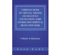 Christian Book Of Virtues, Wisdom And Heavenly Foundations Asmr Affirmation Spiritual Meditation Reiki