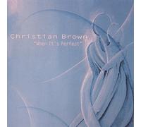 Christian Brown - When It's Perfect