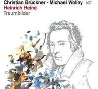 Christian Brückner et Michael Wollny – Heinrich Heine: Traumbilder – CD – A.C.T.