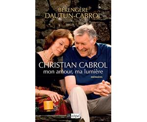 Christian Cabrol, mon amour, ma lumière