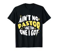 Christian Catholic Love Ain't No Pastor Like The One I Got T-Shirt