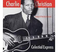 Christian, Charlie - Celestial Express