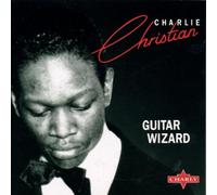 Christian, Charlie - Guitar Wizard