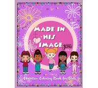 Christian Coloring Book for Girls: Made In His Image VOL 2