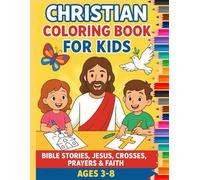 Christian Coloring Book for Kids: Fun & Easy Bible Stories, Jesus, Crosses, Prayers & Faith for Kids Ages 3-8