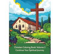 Christian Coloring Book Volume 2 - Continue Your Spiritual Journey: For Adults, Religious, Meditation, Prayer