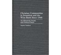 Christian Communities in Jerusalem and the West Bank Since 1948 Daphne Tsimhoni (Auteur)