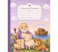 Christian Composition Notebook: Inspired by story of Noah's Ark: Perfect for Bible Study, Sunday school, Homeschool, Classroom Notes, and Everyday Writing