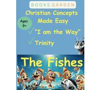 Christian Concepts Made Easy - The Fishes: 1. Trinity 2. I am the way