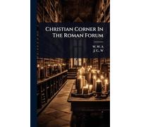 Christian Corner In The Roman Forum