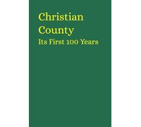 Christian County Its First 100 Years