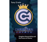 Christian Crypto: Kingdom Stewardship and the Future of Money